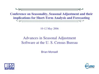 Advances in Seasonal Adjustment  Software at the U. S. Census Bureau  Brian Monsell  Advances in