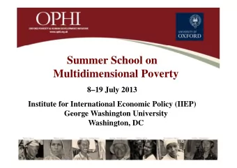 Summer School on  Multidimensional Poverty  819 July 2013  Institute for International Economic