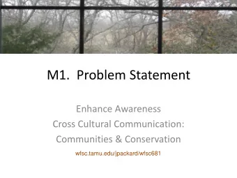 M1.  Problem Statement  Enhance Awareness  Cross Cultural Communication:  Communities &amp;