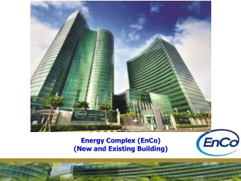 Energy Complex (EnCo)  (New and Existing Building)  117,859 m 2  Building A 61,45 8 m 2  Building B