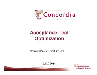 Acceptance Test  Optimization  Optimization  Mohamed Mussa,  Ferhat Khendek  SAM2014  Outline