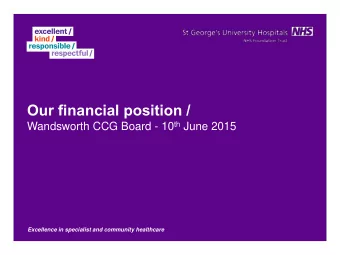 Our financial position / Wandsworth CCG Board - 10 th June 2015  Excellence in specialist and
