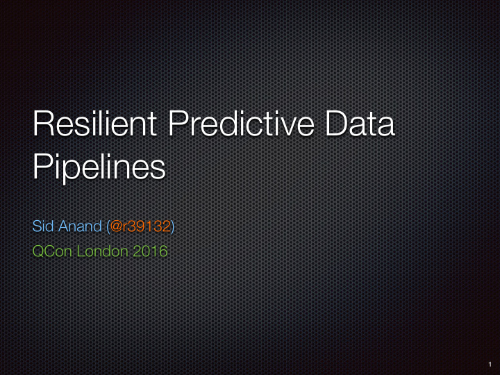resilient predictive data pipelines