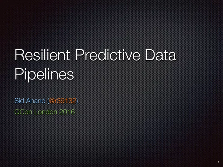 resilient predictive data pipelines