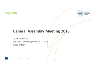 General Assembly Meeting 2016  WORK PACKAGE 5  Real-Time Data Management of ESS Data  Tobias