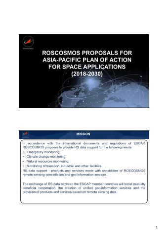 ROSCOSMOS PROPOSALS FOR  ASIA-PACIFIC PLAN OF ACTION  FOR SPACE APPLICATIONS  (2018-2030)  1  1