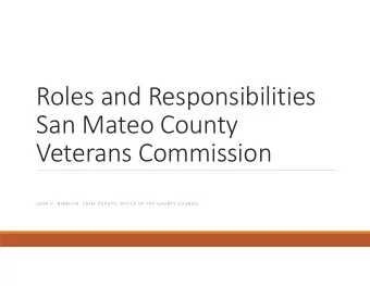 Roles and Responsibilities San Mateo County Veterans Commission J O H N D . N I B B E L I N , C H I