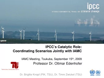 IPCCs Catalytic Role:  Coordinating Scenarios Jointly with IAMC IAMC Meeting, Tsukuba, September