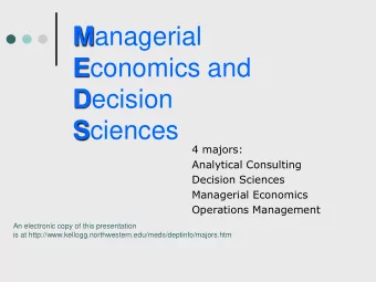 M anagerial E conomics and D ecision S ciences  4 majors:  Analytical Consulting  Decision Sciences