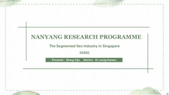 NANYANG RESEARCH PROGRAMME  The Segmented Sex Industry in Singapore  SSS02 Presenter  Zhang