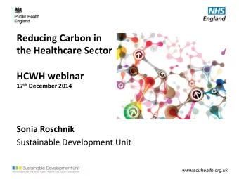 Reducing  Carbon  in    the  Healthcare  Sector      HCWH  webinar