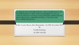 INADEQUATE ENFORCEMENT AND COMPLIANCE OF  ENVIRONMENT LAWS AND STANDARDS AT LOCAL AND NATIONAL