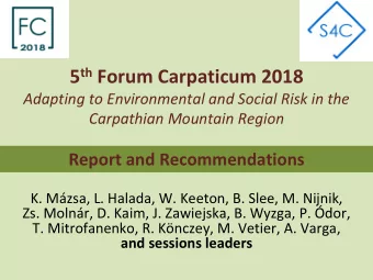 5 th Forum Carpaticum 2018  Adapting to Environmental and Social Risk in the  Carpathian Mountain