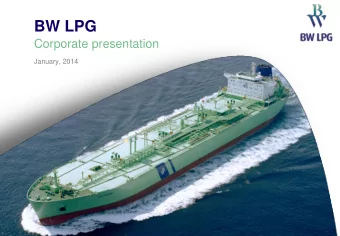 BW LPG  Corporate presentation  January, 2014  Important information and disclaimer This