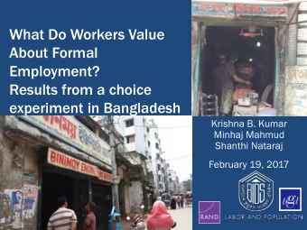 About Formal  Employment?  Results from a choice  experiment in Bangladesh  Krishna B. Kumar