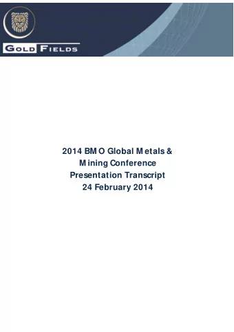 2014 BM O Global M etals &amp;  M ining Conference  Presentation Transcript  24 February 2014  2014