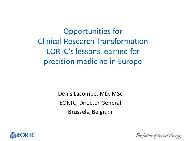 opportunities for clinical research transformation eortc