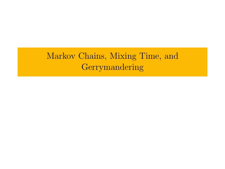 markov chains mixing time and gerrymandering what is a