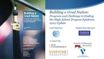 Building a Grad Nation:  Progress and Challenge in Ending the High School Dropout Epidemic  2012