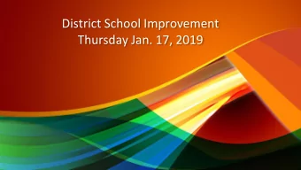 District School Improvement  Thursday Jan. 17, 2019  Calendar Update:  Our initial agenda has