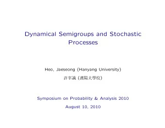 Dynamical Semigroups and Stochastic  Processes  Heo, Jaeseong (Hanyang University)    (