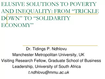 ELUSIVE SOLUTIONS TO POVERTY  AND INEQUALITY: FROM TRICKLE  DOWN TO SOLIDARITY ECONOMY