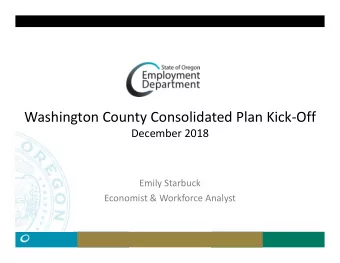 Washington County Consolidated Plan Kick  Off December 2018 Emily Starbuck Economist &amp;