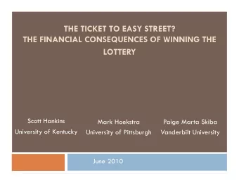 LOTTERY  Scott Hankins  Mark Hoekstra  Paige Marta Skiba  University of Kentucky  University of