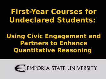 First-Year Courses for  Undeclared Students:  Using Civic Engagement and  Partners to Enhance