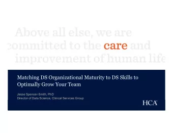 Matching DS Organizational Maturity to DS Skills to  Optimally Grow Your Team  Jesse Spencer-Smith,