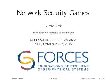 Network Security Games  Saurabh Amin  Massachusetts Institute of Technology  ACCESS-FORCES CPS