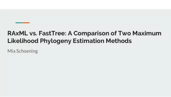 RAxML vs. FastTree: A Comparison of Two Maximum  Likelihood Phylogeny Estimation Methods  Mia
