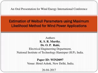 Es  Estima  timation  tion of  of Wei  eibull  bull Para  Parame  meter  ers  s us  usin  ing  g Ma