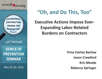 Oh, and Do This, Too  Executive Actions Impose Ever-  Expanding Labor-Related  Burdens on