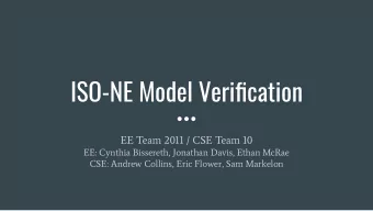 ISO-NE Model Verification  EE Team 2011 / CSE Team 10  EE: Cynthia Bissereth, Jonathan Davis, Ethan