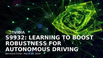 S9932: LEARNING TO BOOST  S9932: LEARNING TO BOOST  ROBUSTNESS FOR  ROBUSTNESS FOR  AUTONOMOUS