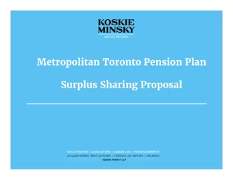 Metropolitan Toronto Pension Plan  Surplus Sharing Proposal  Overview of Presentation  1.
