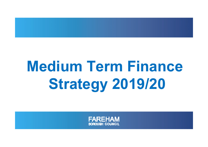 medium term finance strategy 2019 20 how the council s