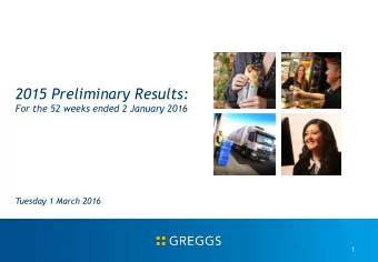 2015 Preliminary Results:  For the 52 weeks ended 2 January 2016  Tuesday 1 March 2016  1  Agenda