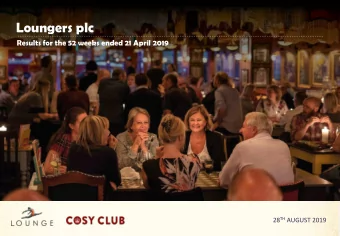 Loungers plc  Results for the 52 weeks ended 21 April 2019 28 TH AUGUST 2019  Loungers is a winner
