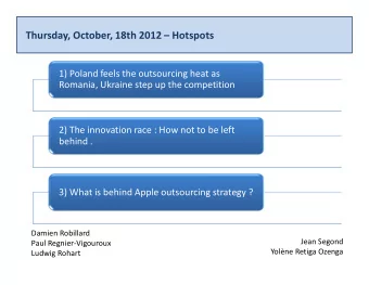 Thursday, October, 18th 2012  Hotspots 1) Poland feels the outsourcing heat as Romania, Ukraine