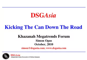 DSG Asia  Kicking The Can Down The Road  Khazanah Megatrends Forum  Simon Ogus  October, 2010