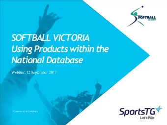 Using Products within the  National Database  Webinar, 12 September 2017  Commercial in Confidence