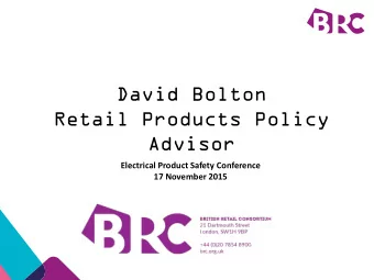 David Bolton  Retail Products Policy  Advisor  Electrical Product Safety Conference  17 November