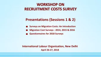 RECRUITMENT COSTS SURVEY  Presentations (Sessions 1 &amp; 2)  Surveys on Migration Costs: An