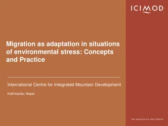Migration as adaptation in situations  of environmental stress: Concepts  and Practice