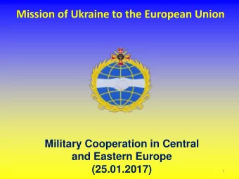 Mission of Ukraine to the European Union  \  Military Cooperation in Central  and Eastern Europe