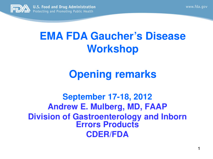 ema fda gaucher s disease workshop opening remarks