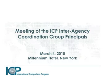 Meeting of the ICP Inter-Agency  Coordination Group Principals  March 4, 2018  Millennium Hotel,
