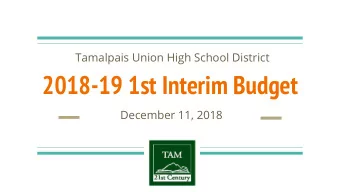 2018-19 1st Interim Budget  December 11, 2018  So... why do a 1st Interim budget report?    The